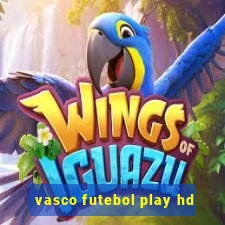 vasco futebol play hd